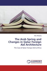 Produktbild: The Arab Spring and Changes in Qatar Foreign Aid Architecture