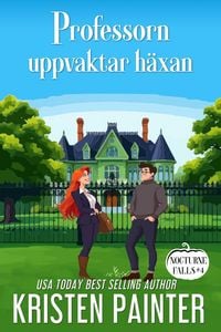 Produktbild: Professorn uppvaktar H&auml;xan (Nocturne Falls Svensk, #4)