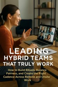 Produktbild: Leading Hybrid Teams That Truly Work