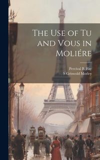 Produktbild: The use of tu and Vous in Moli&eacute;re