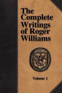 Produktbild: The Complete Writings of Roger Williams - Volume 1
