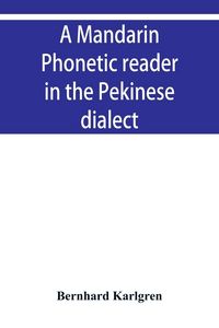 Produktbild: A mandarin phonetic reader in the Pekinese dialect