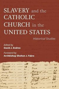 Produktbild: Slavery and the Catholic Church in the United States