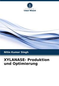Produktbild: XYLANASE- Produktion und Optimierung