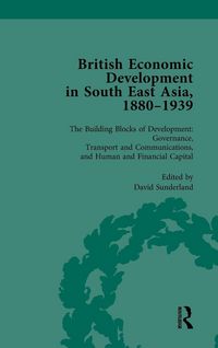 Produktbild: British Economic Development in South East Asia, 1880-1939, Volume 3