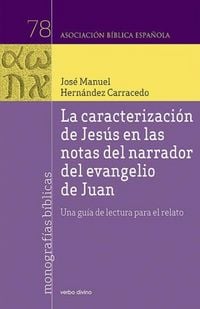 Produktbild: La caracterizaci&oacute;n de Jes&uacute;s en las notas del narrador del Evangelio de Juan : una gu&iacute;a de lectura para el relato