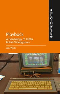 Produktbild: Playback - A Genealogy of 1980s British Videogames