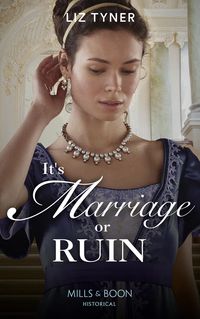 Produktbild: It's Marriage Or Ruin (Mills & Boon Historical)