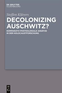 Produktbild: Decolonizing Auschwitz?