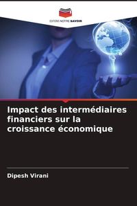 Produktbild: Impact des interm&eacute;diaires financiers sur la croissance &eacute;conomique