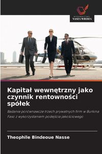 Produktbild: Kapita&iquest; wewn&iquest;trzny jako czynnik rentowno&iquest;ci sp&oacute;&iquest;ek