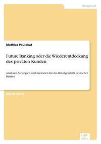 Produktbild: Future Banking oder die Wiederentdeckung des privaten Kunden