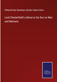 Produktbild: Lord Chesterfield's Advice to his Son on Men and Manners