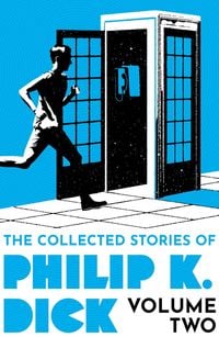 Produktbild: The Collected Stories of Philip K. Dick Volume 2