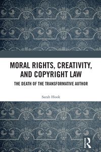 Produktbild: Moral Rights, Creativity, and Copyright Law
