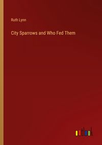 Produktbild: City Sparrows and Who Fed Them