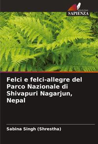 Produktbild: Felci e felci-allegre del Parco Nazionale di Shivapuri Nagarjun, Nepal