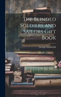 Produktbild: The Blinded Soldiers and Sailors Gift Book