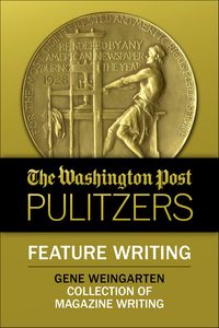 Produktbild: The Washington Post Pulitzers: Feature Writing, Gene Weingarten