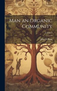 Produktbild: Man an Organic Community; Volume I