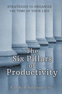Produktbild: The Six Pillars of Productivity: Strategies to Organize the Time of Your Life