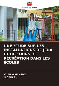 Produktbild: Une &Eacute;tude Sur Les Installations De Jeux Et De Cours De R&eacute;cr&eacute;ation Dans Les &Eacute;coles