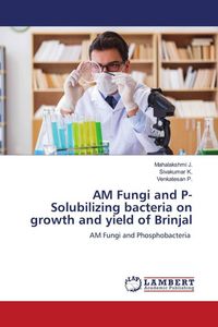 Produktbild: AM Fungi and P- Solubilizing bacteria on growth and yield of Brinjal