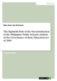 Produktbild: The Eightfold Path of the Decentralization of the Philippine Public Schools. Analysis of the Governance of Basic Education Act of 2001