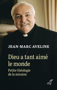 Produktbild: Dieu a tant aim&eacute; le monde : petite th&eacute;ologie de la mission