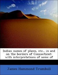 Produktbild: Trumbull, J: Indian names of places, etc., in and on the bor