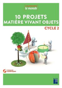 Produktbild: 10 projets mati&egrave;re vivant objets : cycle 2 + 1 CD-ROM