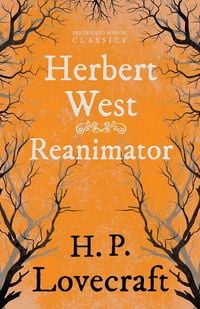 Produktbild: Herbert West Reanimator (Fantasy and Horror Classics) ; With a Dedication by George Henry Weiss