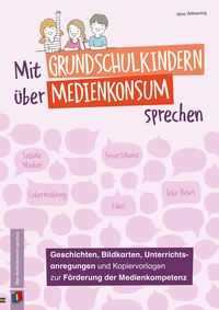 Produktbild: Mit Grundschulkindern &uuml;ber Medienkonsum sprechen
