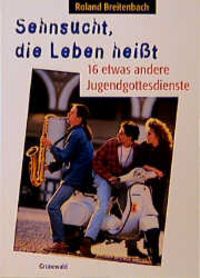 Produktbild: Sehnsucht, die Leben heisst