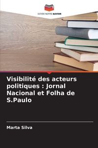 Produktbild: Visibilit&eacute; des acteurs politiques : Jornal Nacional et Folha de S.Paulo