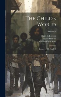 Produktbild: The Child's World: Primer [-fifth Reader]; Volume 1