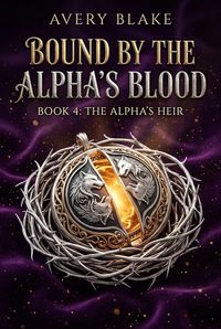 Produktbild: Bound by the Alpha's Blood（Book 4: The Alpha's Heir）
