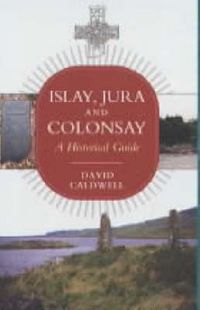 Produktbild: Islay, Jura and Colonsay: A Historical Guide