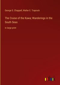 Produktbild: The Cruise of the Kawa; Wanderings in the South Seas