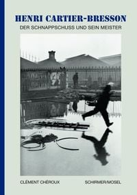 Produktbild: Henri Cartier-Bresson - Der Schnappschuss und sein Meister