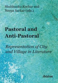 Produktbild: Pastoral and Anti-Pastoral: Representation of City and Village in Literature