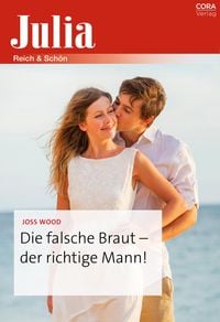 Produktbild: Die falsche Braut - der richtige Mann!