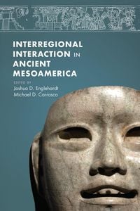 Produktbild: Interregional Interaction in Ancient Mesoamerica