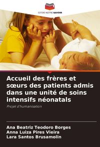 Produktbild: Accueil des fr&egrave;res et s&iquest;urs des patients admis dans une unit&eacute; de soins intensifs n&eacute;onatals