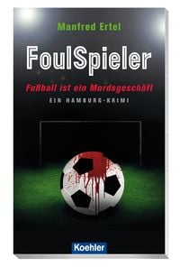 Produktbild: FoulSpieler - Fu&szlig;ball ist ein Mordsgesch&auml;ft