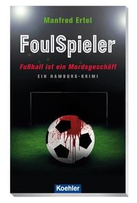 Produktbild: FoulSpieler - Fu&szlig;ball ist ein Mordsgesch&auml;ft