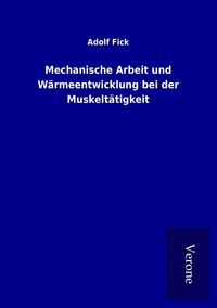 Produktbild: Mechanische Arbeit und W&auml;rmeentwicklung bei der Muskelt&auml;tigkeit