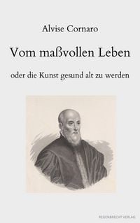 Produktbild: Vom ma&szlig;vollen Leben oder die Kunst gesund alt zu werden