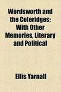 Produktbild: Wordsworth and the Coleridges; With Other Memories, Literary and Political