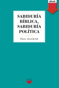 Produktbild: Sabidur&iacute;a b&iacute;blica, sabidur&iacute;a pol&iacute;tica